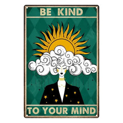 Be Kind to Your Mind Retro Tin Signs Inspirational Quotes Wall Art Sign Muse Vintage Home Room Garden Decor Hippie Girl Poster