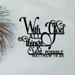 Biblical Quote Metal Wall Art - Inspirational 'with God, Anything Is Possible' - Balcony, Decorative Sculpture by Matthew 19:26