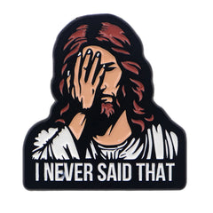 I NEVER SAID THAT Jesus Enamel Pin Vintage Brooch Pines Lapel Pins Badge on Backpack Clothing Accessories Creative Jewelry Gifts