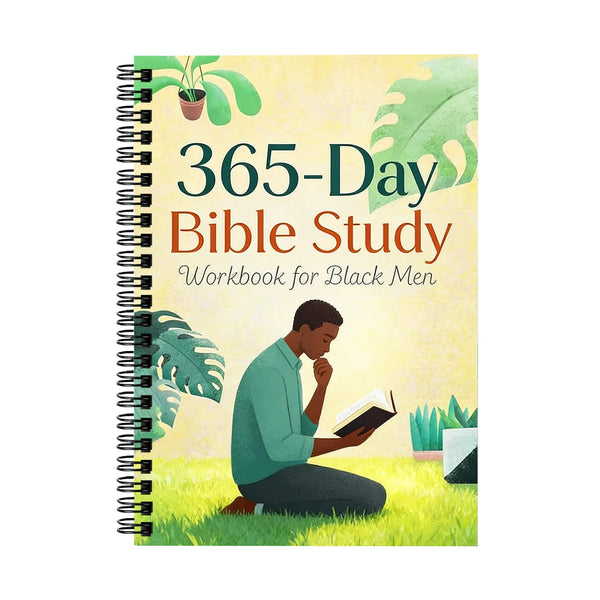 The 365 Day Bible Study Workbook For Black Men: A Year of Empowering, Culturally Specific Scripture Readings to Deepen Faith